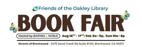 Friends of the Oakley Library Book Fair hosted by Barnes & Noble August 16th 9 am to 9 pm and August 17th 10 am to 8 pm 